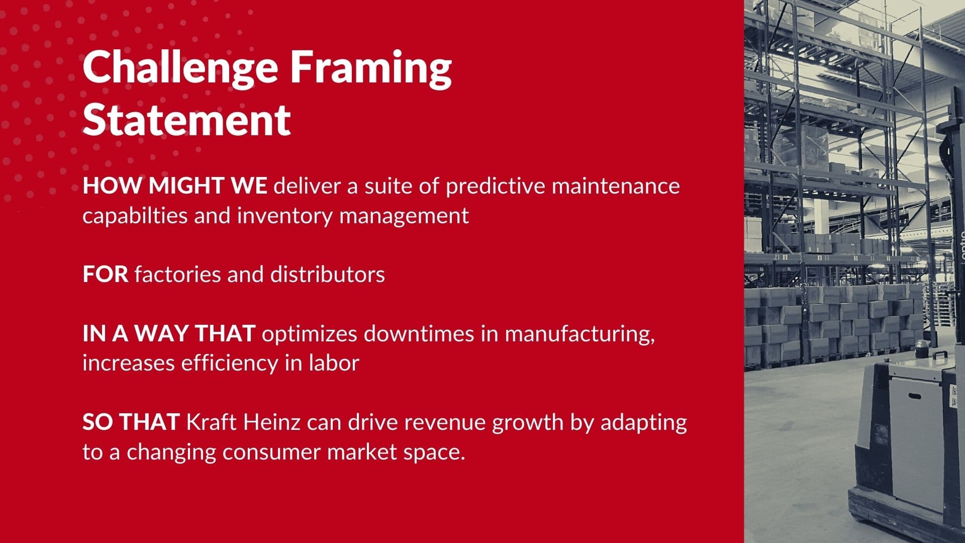 Challenge framing statement - predictive maintenance and inventory management for factories and distributors.